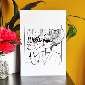 Illustration inspired by Patsy from Absolutley Fabulous Cheers Sweetie print inspired by Absolutely Fabulous